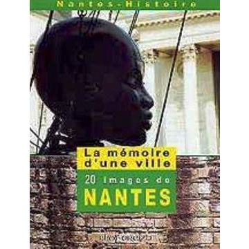 La mémoire d'une ville - 20 images de Nantes