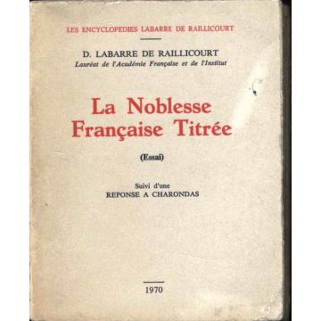 La noblesse française titrée Suivi d'une reponse à Charondas