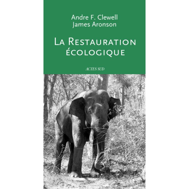 La restauration ecologique  principes, valeurs et structure d'une profession La restauration ecologique  principes, valeurs et structure d'une profession