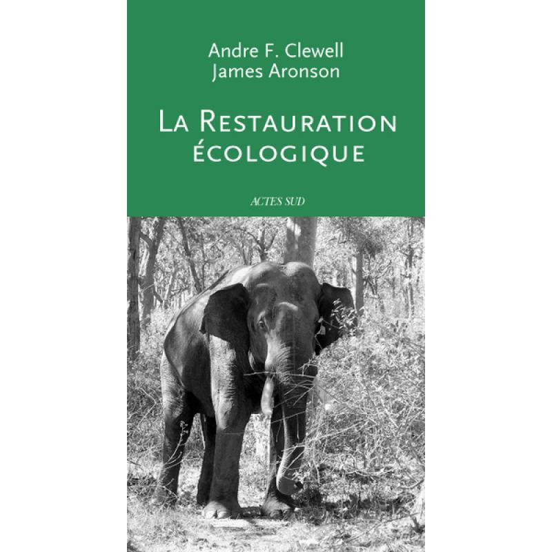 La restauration ecologique  principes, valeurs et structure d'une profession