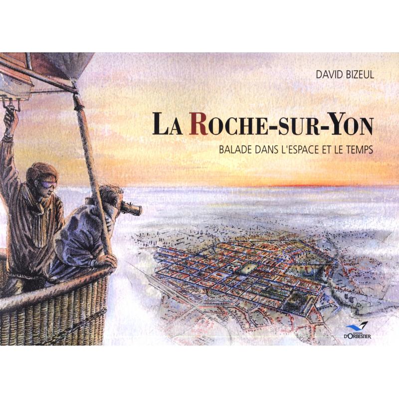 La roche sur Yon balade dans l'espace et le temps  La roche sur Yon balade dans l'espace et le temps