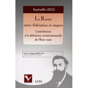 La Russie entre fédération et empire - Contribution à la définition constitutionnelle de l'Etat russe