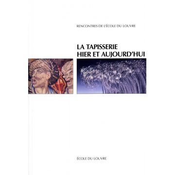 La tapisserie hier et aujourd'hui La tapisserie hier et aujourd'hui