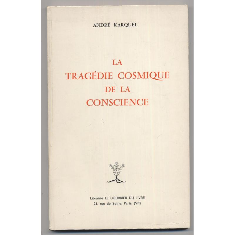 La tragédie cosmique de la conscience