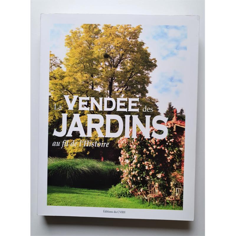 La Vendee des jardins au fil de l'histoire