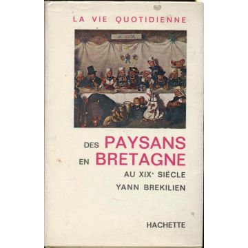 La Vie quotidienne des paysans en bretagne au XIXè siècle