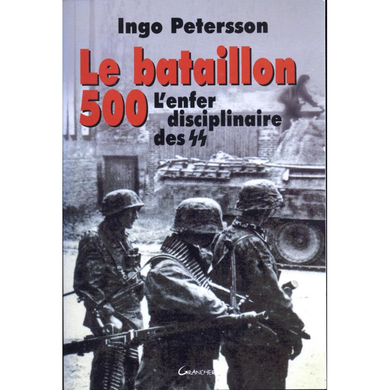 Le bataillon 500 l'enfer disciplinaire des SS