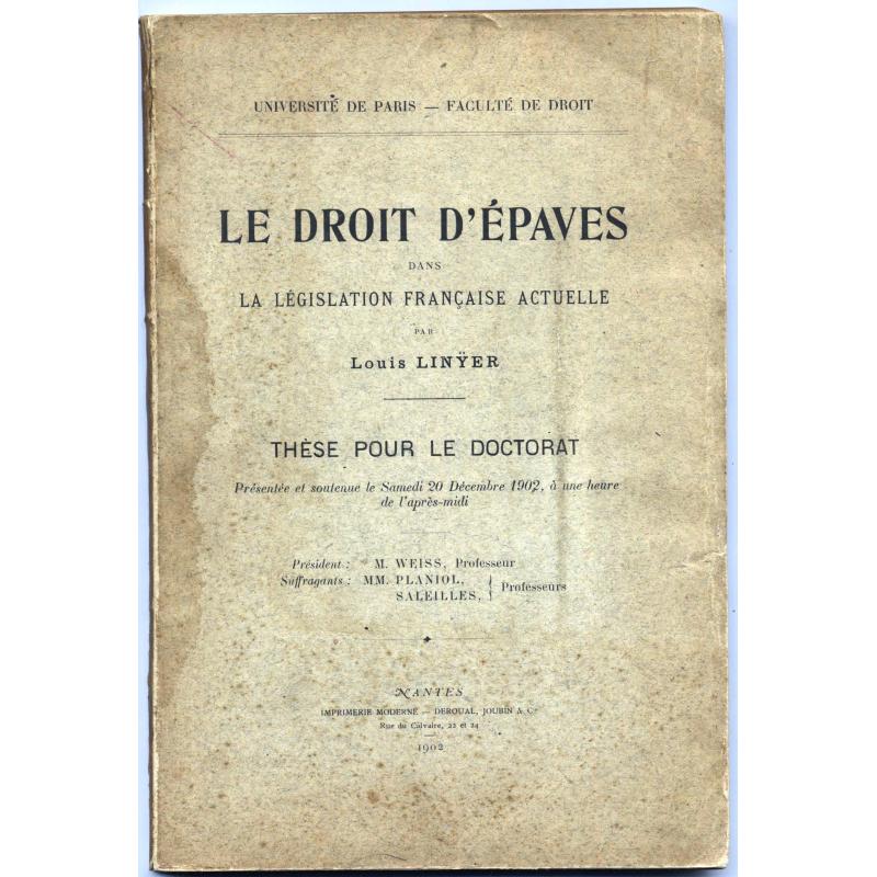 Le droit d'épaves dans la legislation francaise actuelle Thèse pour le Doctorat