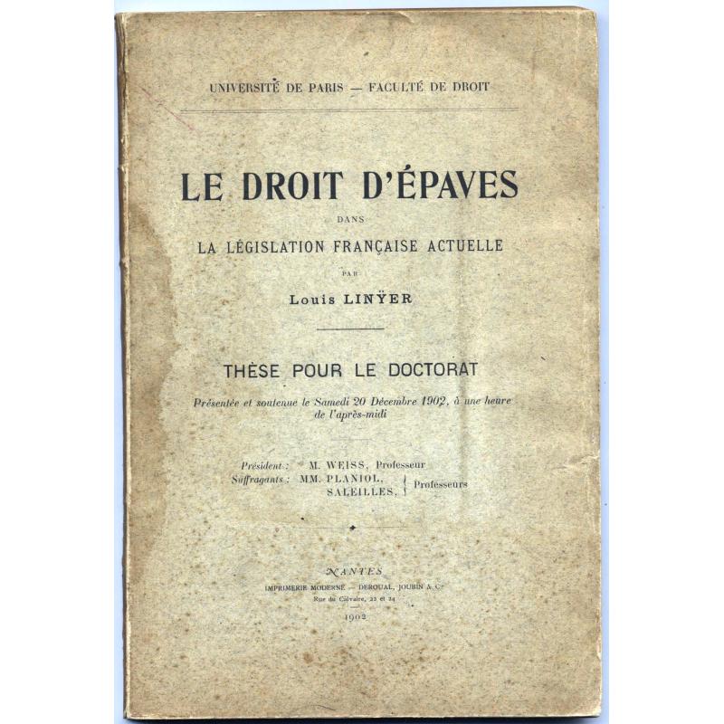 Le droit d'épaves dans la legislation francaise actuelle Thèse pour le Doctorat 