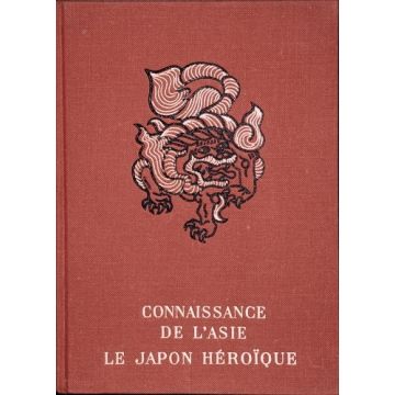 Le Japon heroique Mille ans de legende et d'histoire Le Japon heroique Mille ans de legende et d'histoire