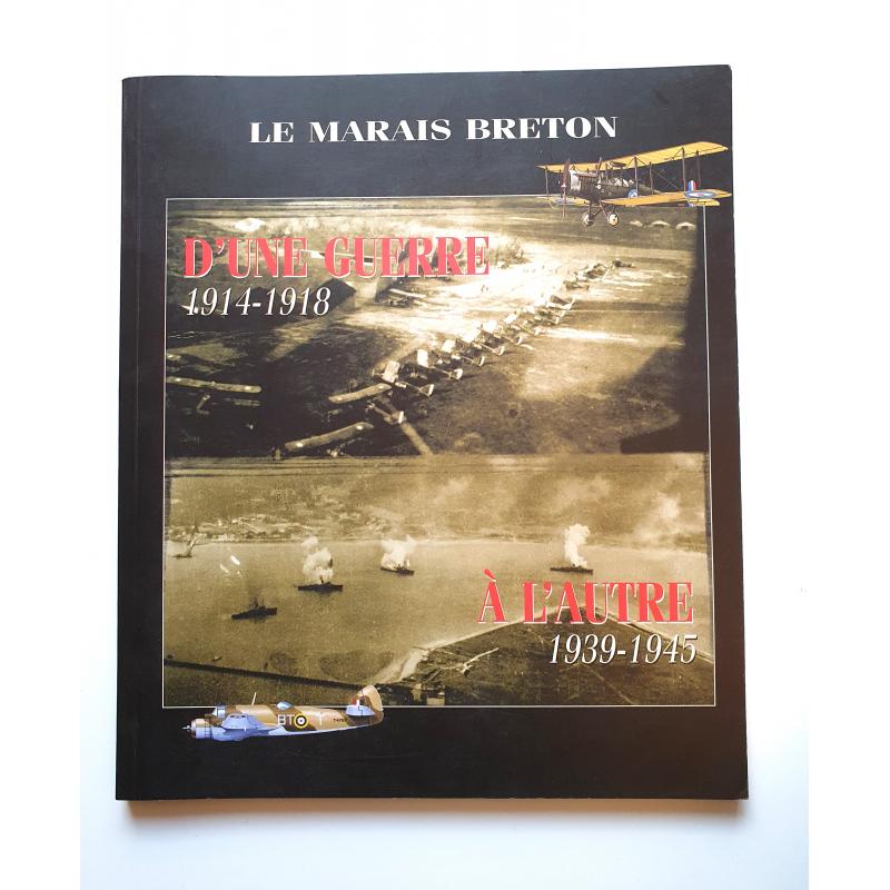 Le Marais Breton d'une guerre 1914-1918 à l'autre 1939-1945