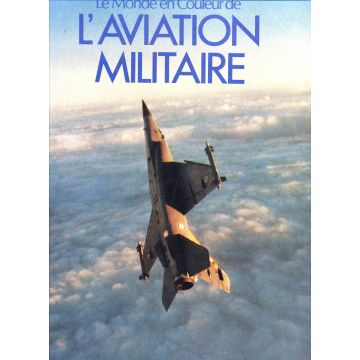 Le monde en couleur de l'aviation militaire Le monde en couleur de l'aviation militaire
