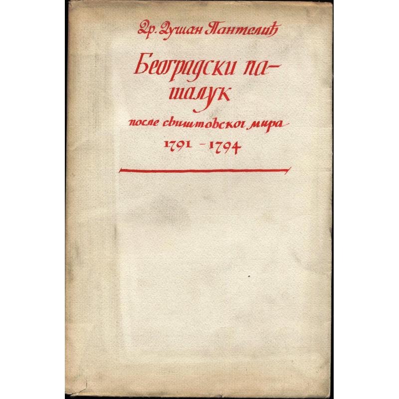 Le pachalik de Belgrade apres la paix du traite de Sistova 1791-1794