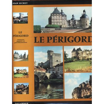 Le Périgord Chateaux, manoirs et gentilhommières