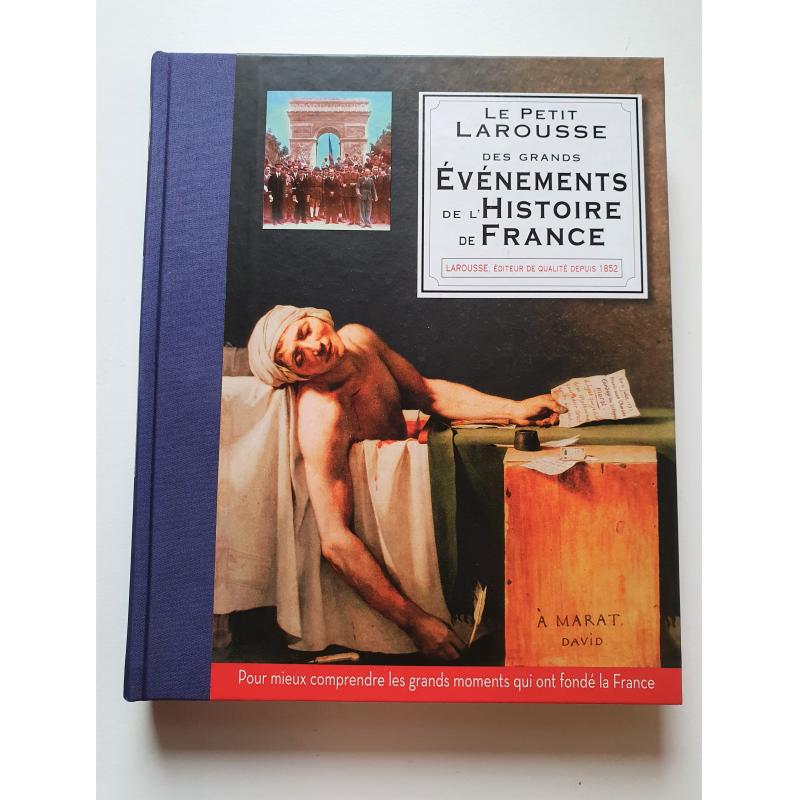 Le petit Larousse des grands évènements de l'histoire de France