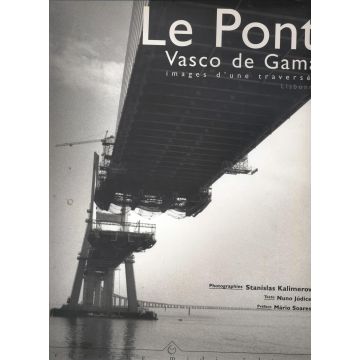 Le pont Vasco de Gama images d'une traversée