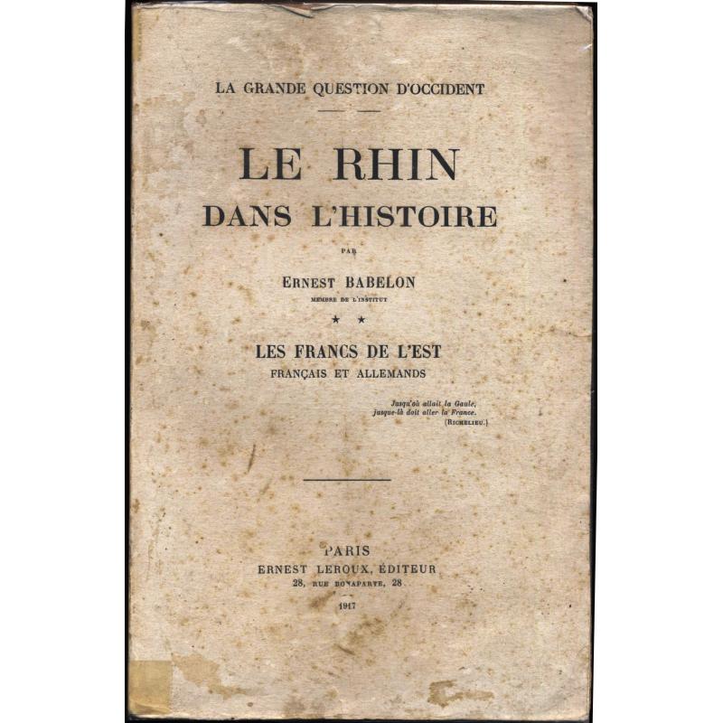 Le Rhin dans l'histoire. Tome 2 les Francs de l'est, Français et Allemands