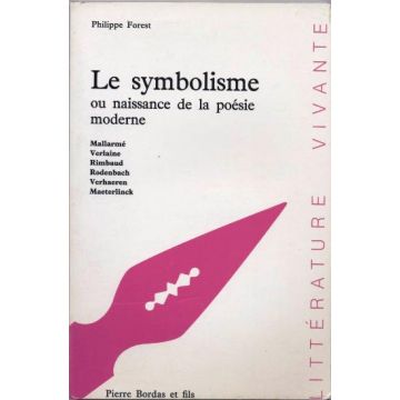 Le symbolisme ou naissance de la poésie moderne