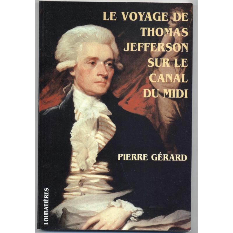 Le voyage de Thomas Jefferson sur le canal du Midi