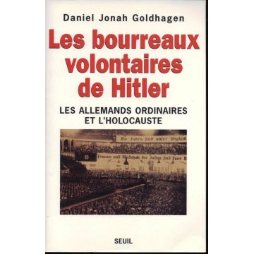 Les bourreaux volontaires de Hitler les allemands ordinaires de l'holocauste