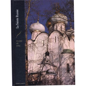 Les hauts lieux de la spiritualité La sainte Russie