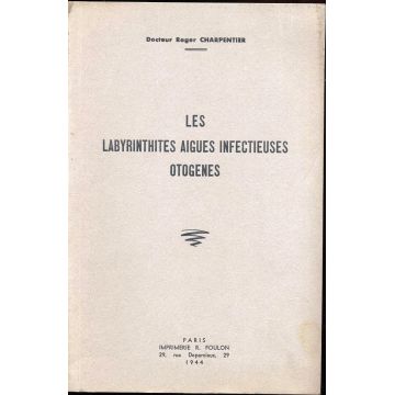 Les labyrinthites aigues infectieuses otogènes