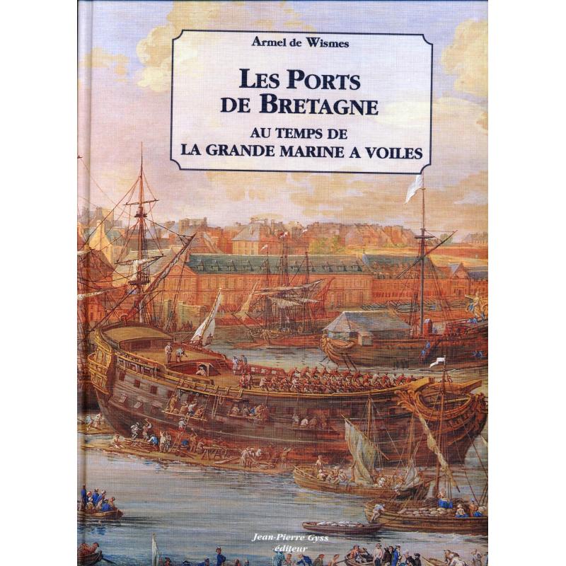 Les ports de Bretagne au temps de la grande marine à voiles