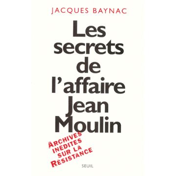 Les secrets de l'affaire Jean Moulin