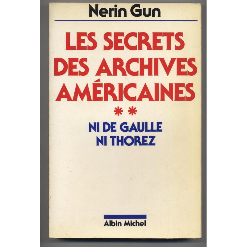 Les secrets des archives americaines tome2 ni de Gaulle ni Thorez