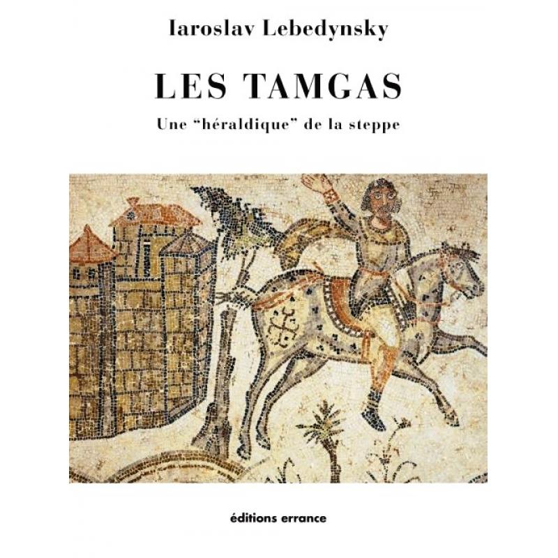 Les tamgas. Une héraldique des steppes