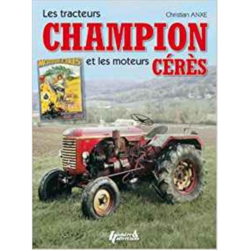 Les tracteurs Champion et les moteurs Cérès