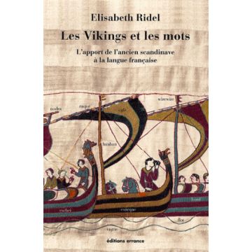 Les Vikings et les mots. L'apport de l'ancien scandinave à la langue française