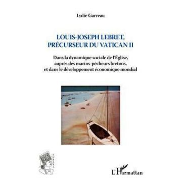 Louis-Joseph Lebret précurseur de Vatican II dans la dynamique sociale Église