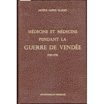 Médecine et médecins pendant la guerre de Vendée 1793-1796