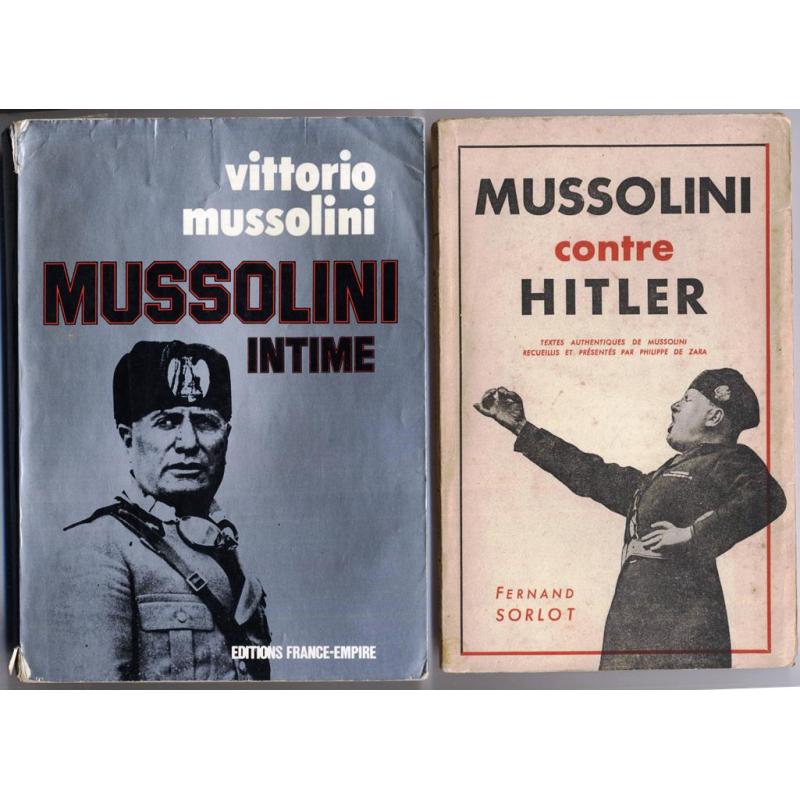 Mussolini contre Hitler ( ENVOI AUTEUR) + Mussolini intime