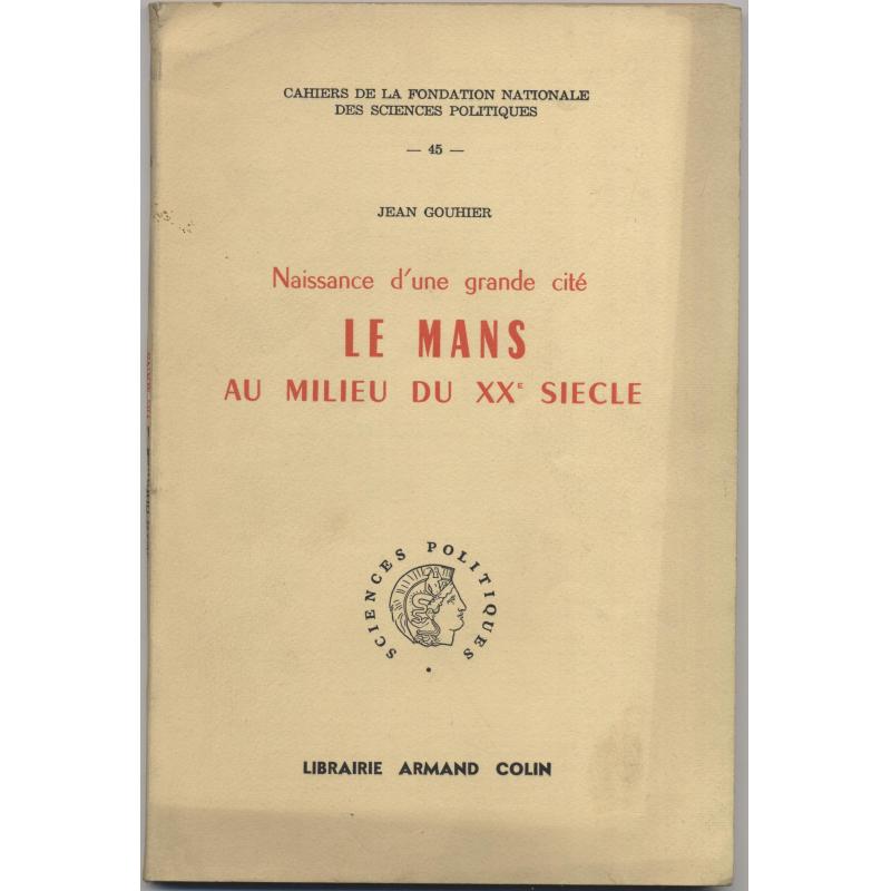 Naissance d'une grande cité Le mans au milieu du XXe siecle