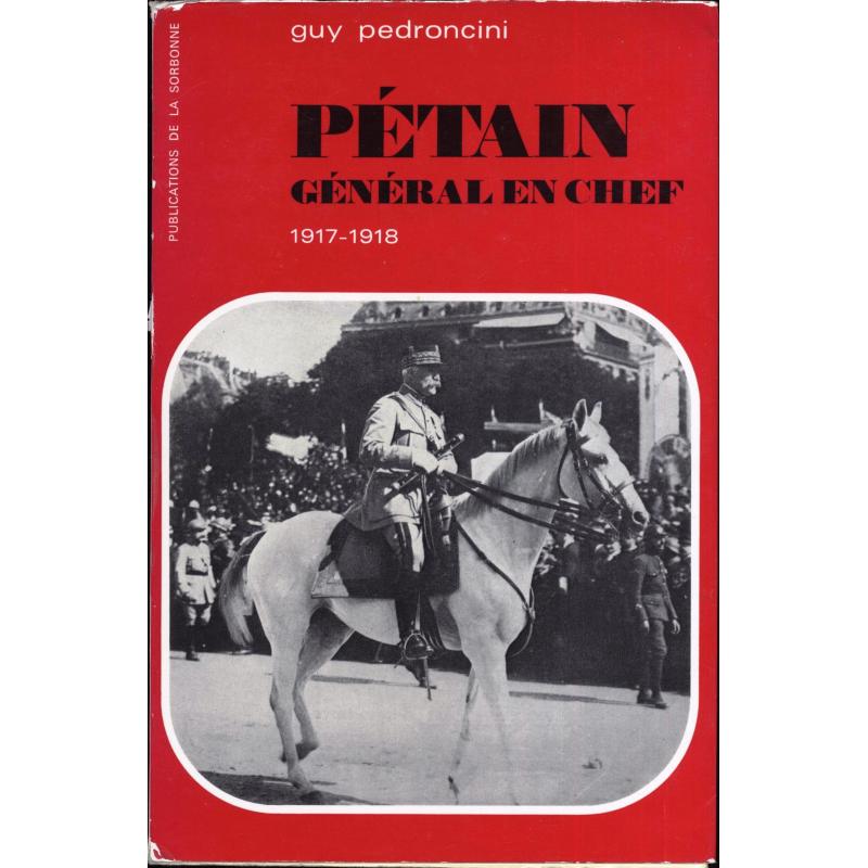 Pétain général en chef 1917-1918