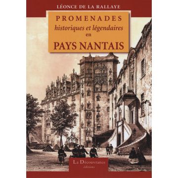 Promenades historiques et légendaires en Pays Nantais DISPONIBLE