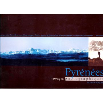 Pyrénées photographiques de 1839 à nos jours
