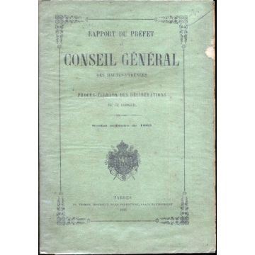 Rapport du prefet au conseil general des Hautes-Pyrénées et procès-verbaux des délibérations de ce conseil 1863