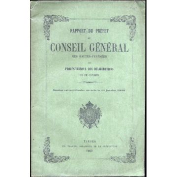 Rapport du préfet au conseil général des Hautes-Pyrénées et PV du 11/01/1869