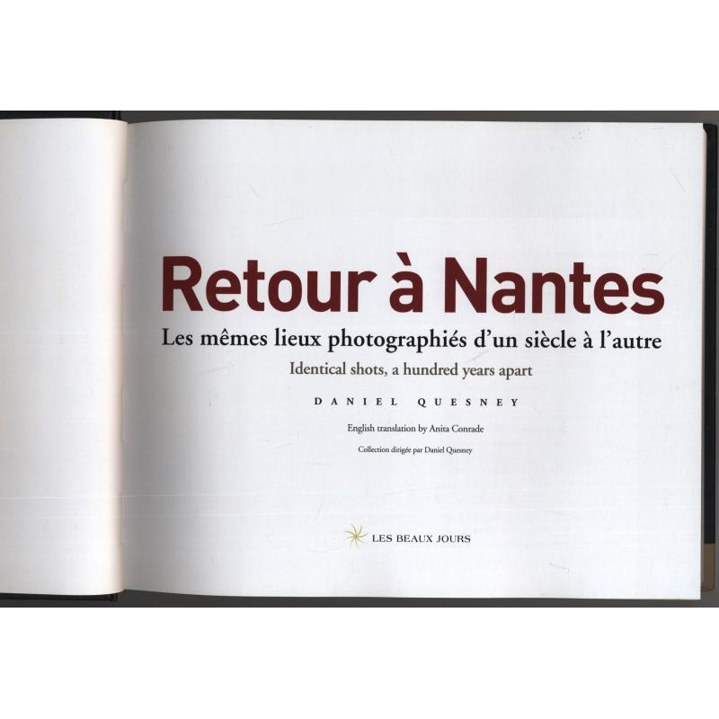 Retour à Nantes Les mêmes lieux photographiés d'un siècle à l'autre bilingue GB