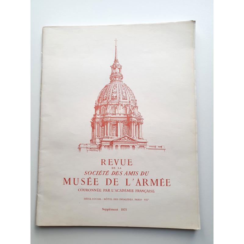 revue de la société des amis du musee de l'armée + 2 additif 1973