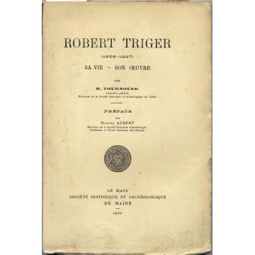 Robert Triger (1856-1927) Sa vie - son oeuvre