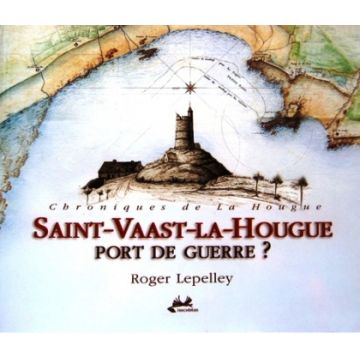 Saint-Vaast-la-Hougue  Port de guerre?