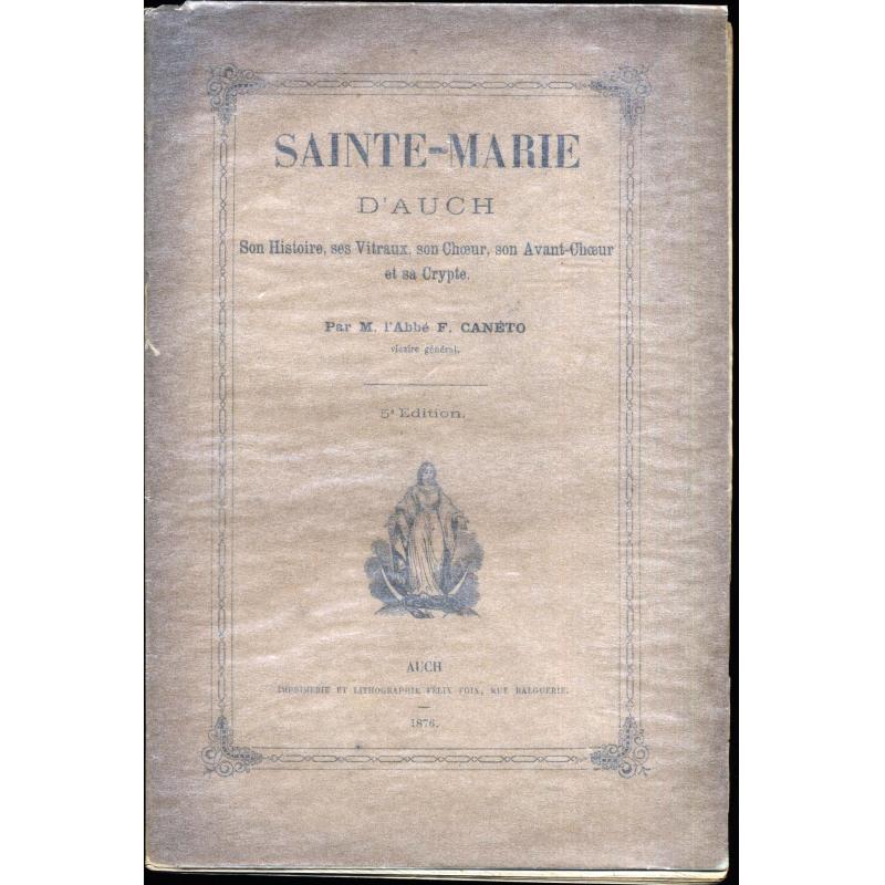 Sainte-Marie d'Auch son histoire, ses vitraux, son choeur, son avant-choeur