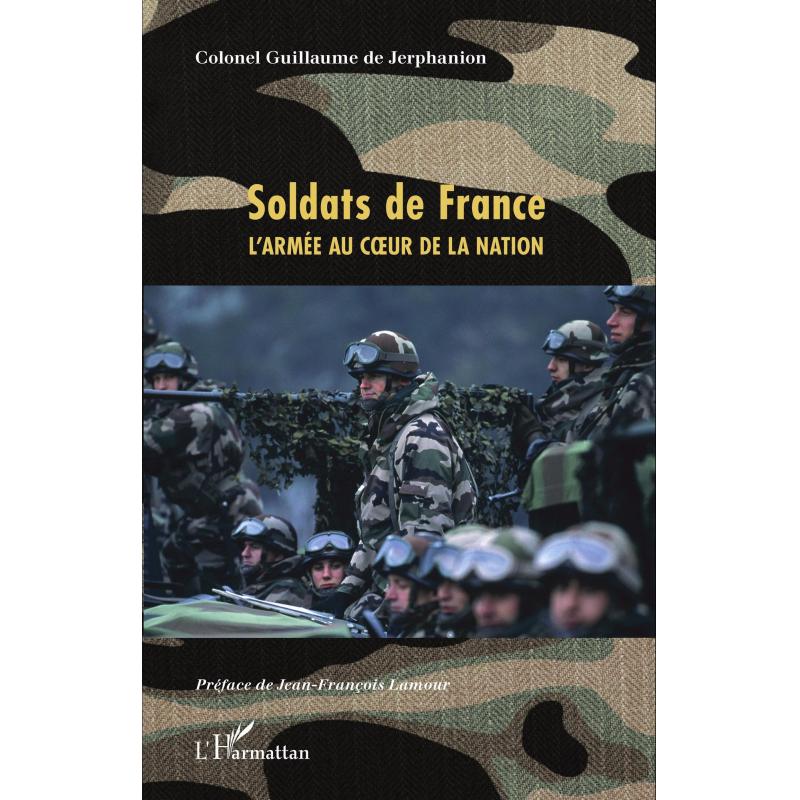 Soldats de France : L'armée au coeur de la Nation