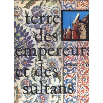 Terre des empereurs et des sultans