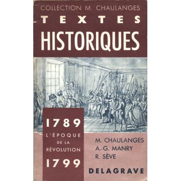 Textes historiques 1789 - 1799.  L'époque de la Révolution