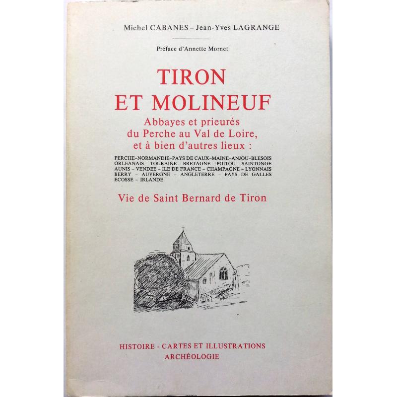 Tiron et Molineuf abbayes et prieurés du Perche au Val de Loire et à bien d'autr